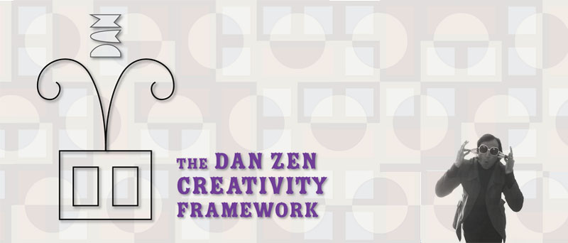 Dan Zen - Creativity Framework